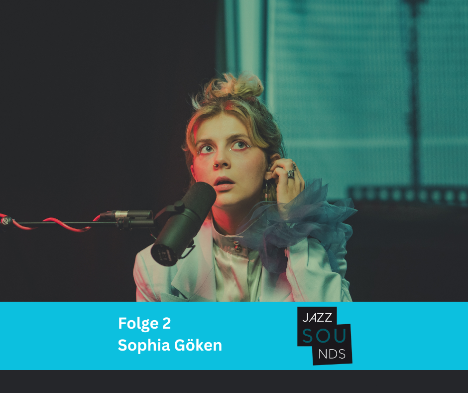 JazzSouNDS_Folge2_SophiaGoeken